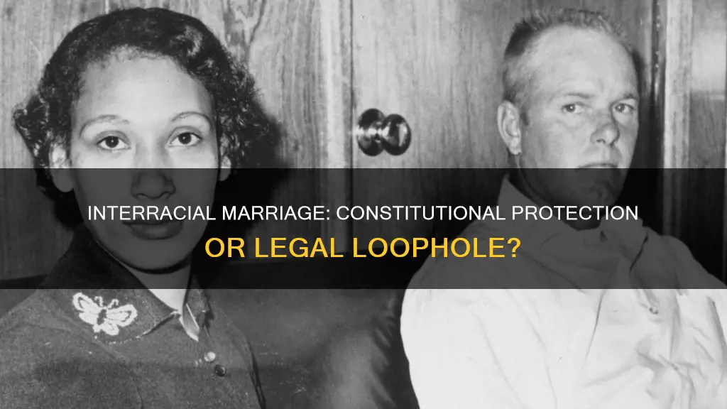does the constitution protect interracial marriage