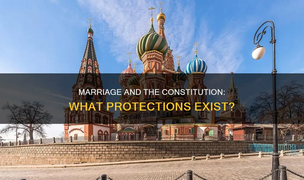 does the constitution protect marriage