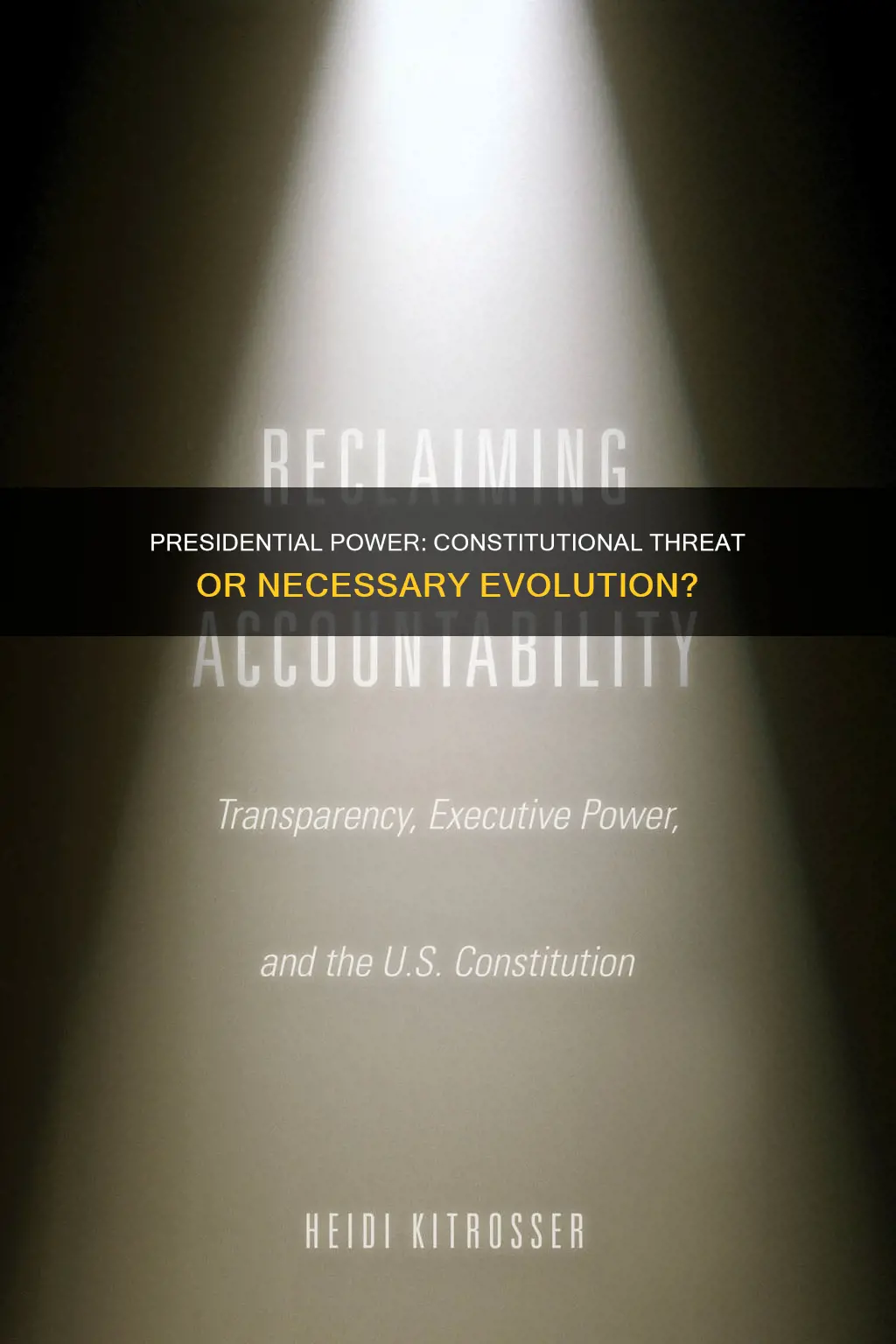 does the expansion of presidential power threaten the constitution recording