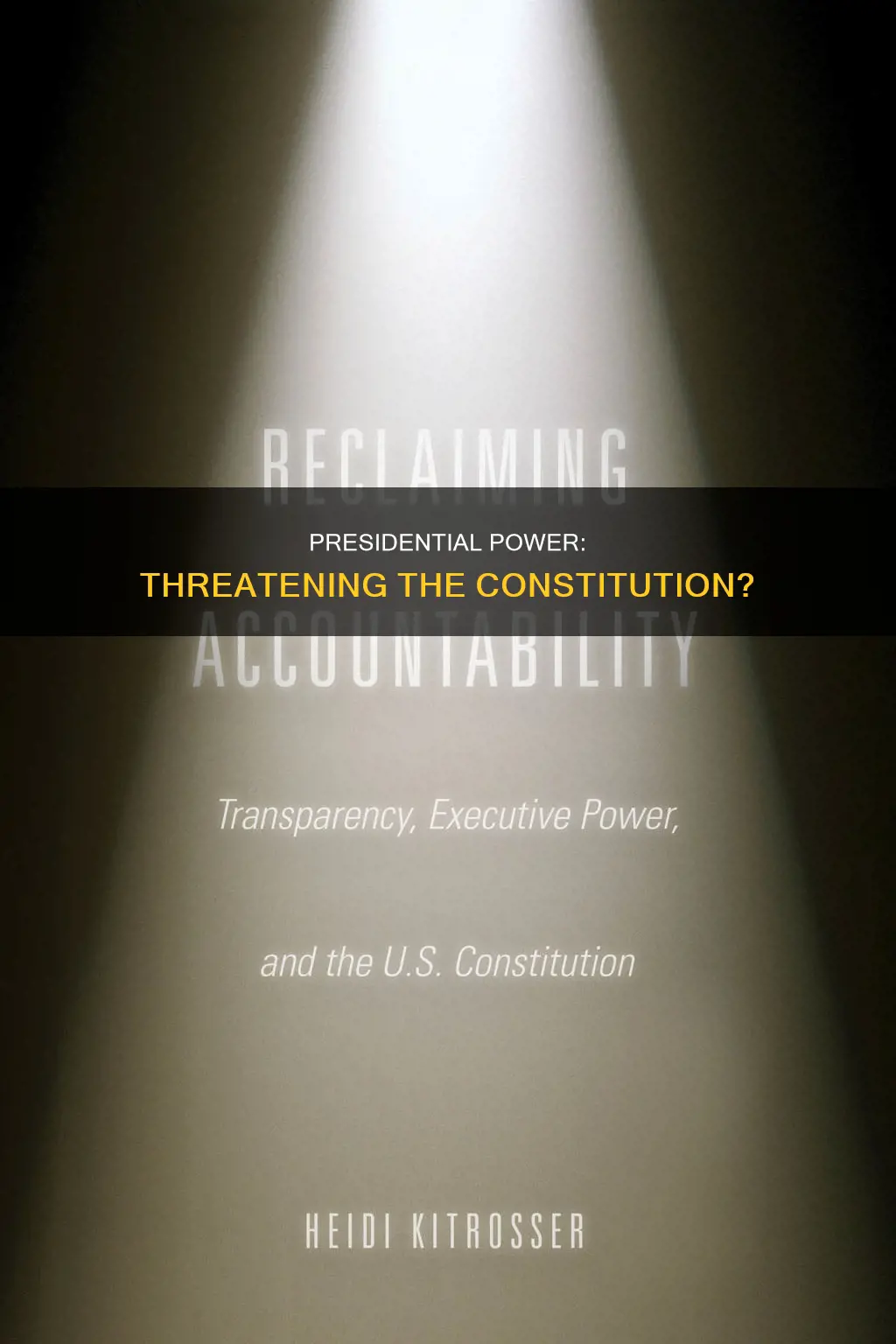 does the expansion of presidential power threaten the constitution