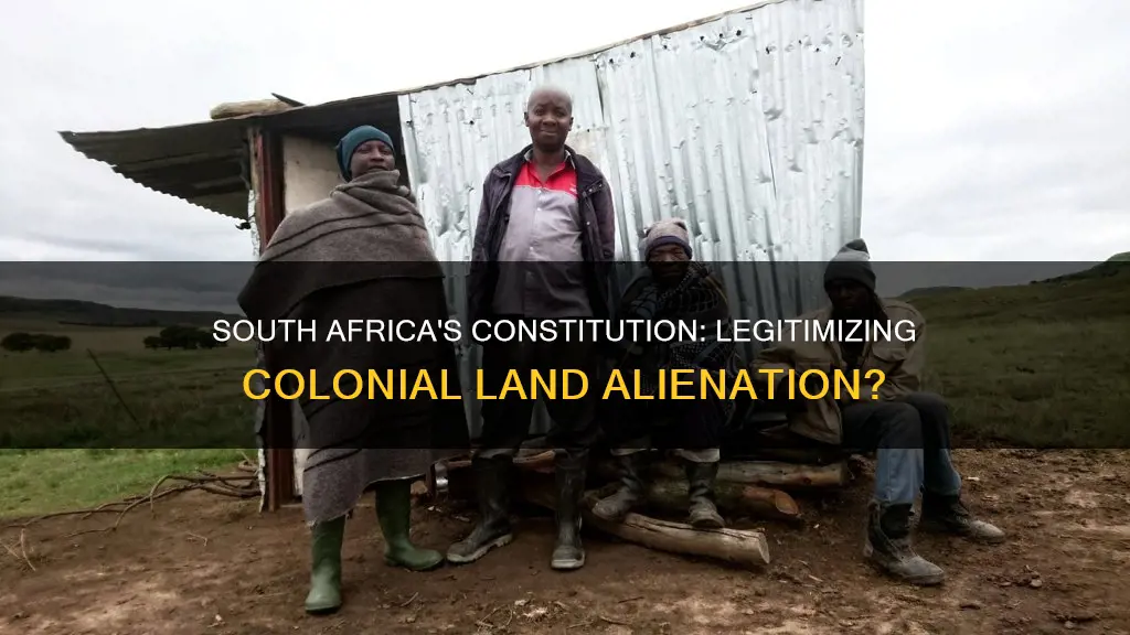 does the south african constitution legitimise colonial land alienation