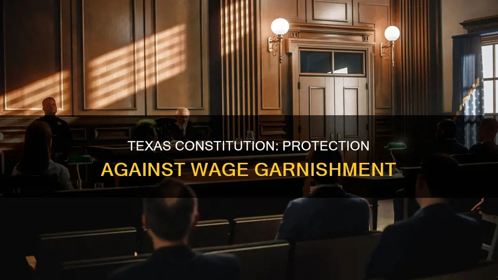 does the texas constitution forbid garnishing of wages