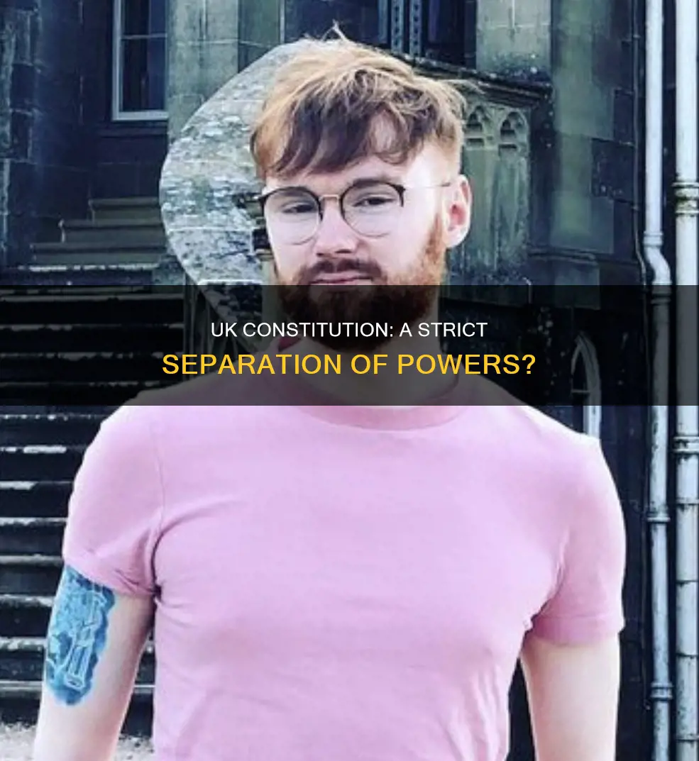 does the uk constitution have a strict separation of powers