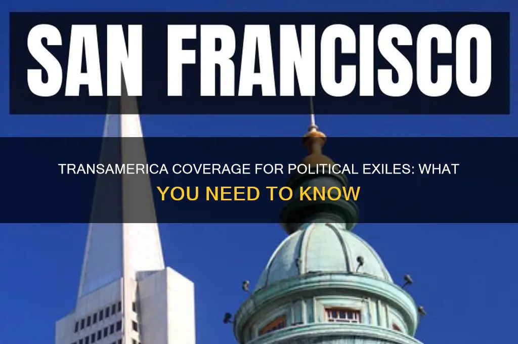 does transamerica cover political exiles