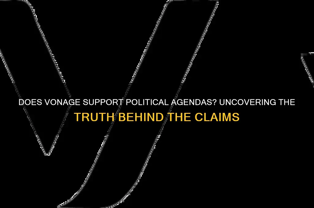 does vonage support political agendas