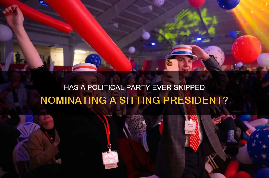 has a political party ever not nominated a sitting president