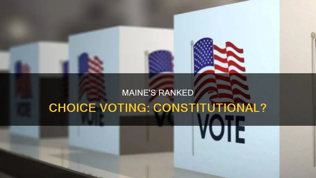 has ranked choice voting been found constitutional in maine