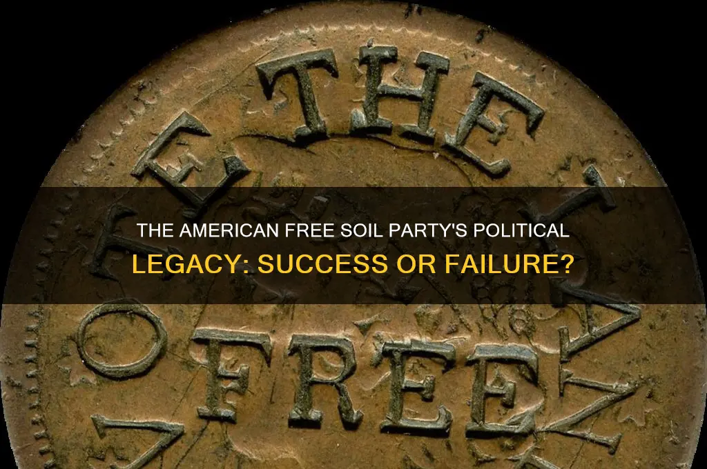 has the american free soil party been successful in politics