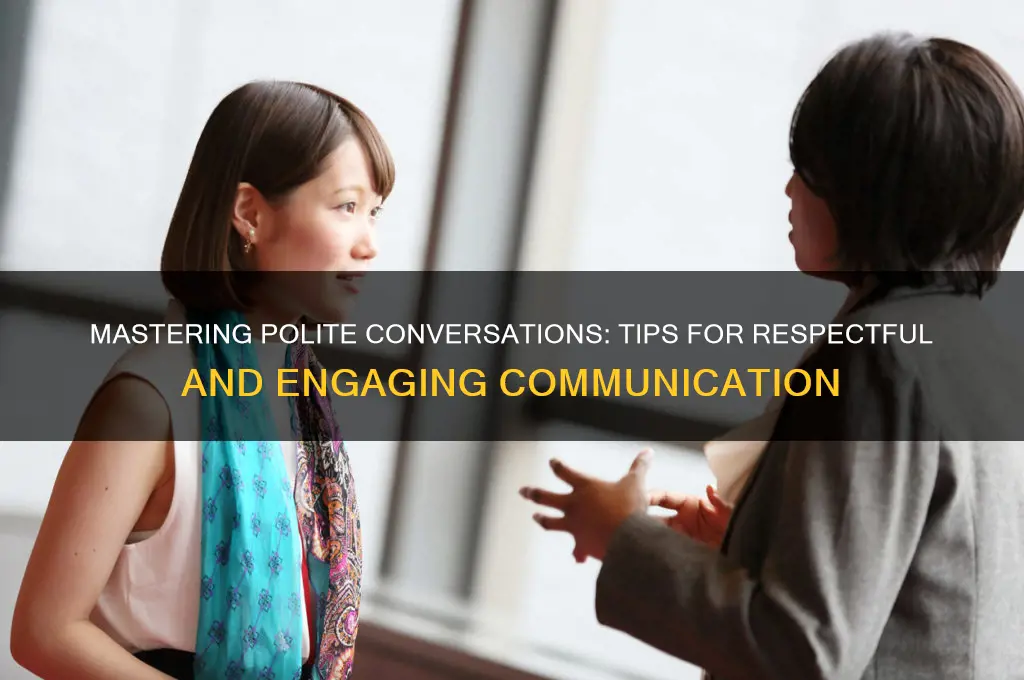 have a polite conversation