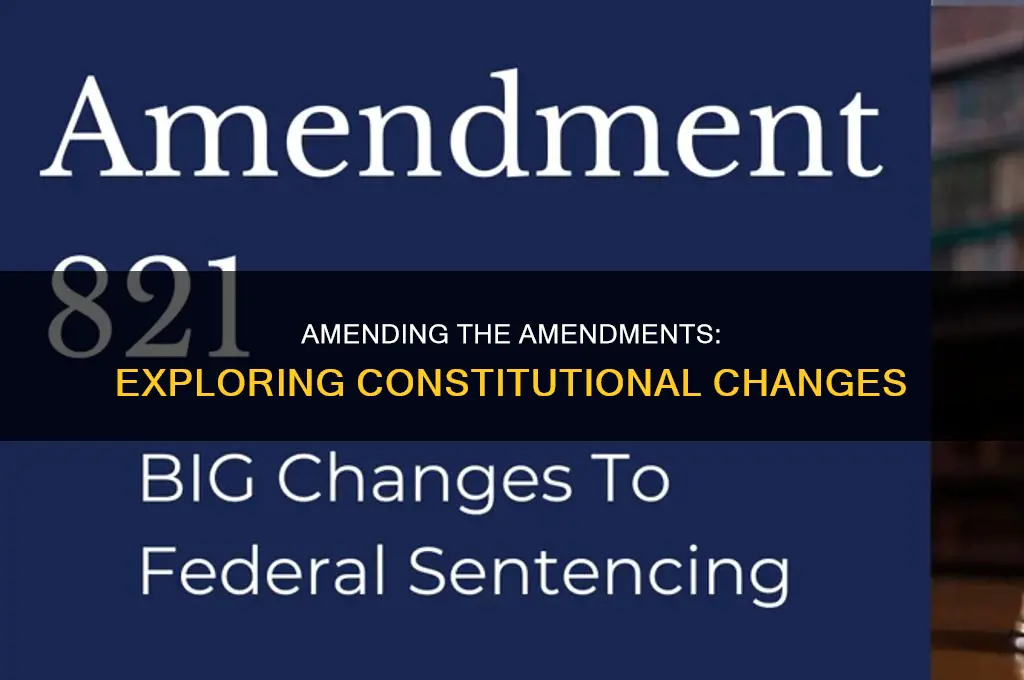 have constitutional amendments ever been changed