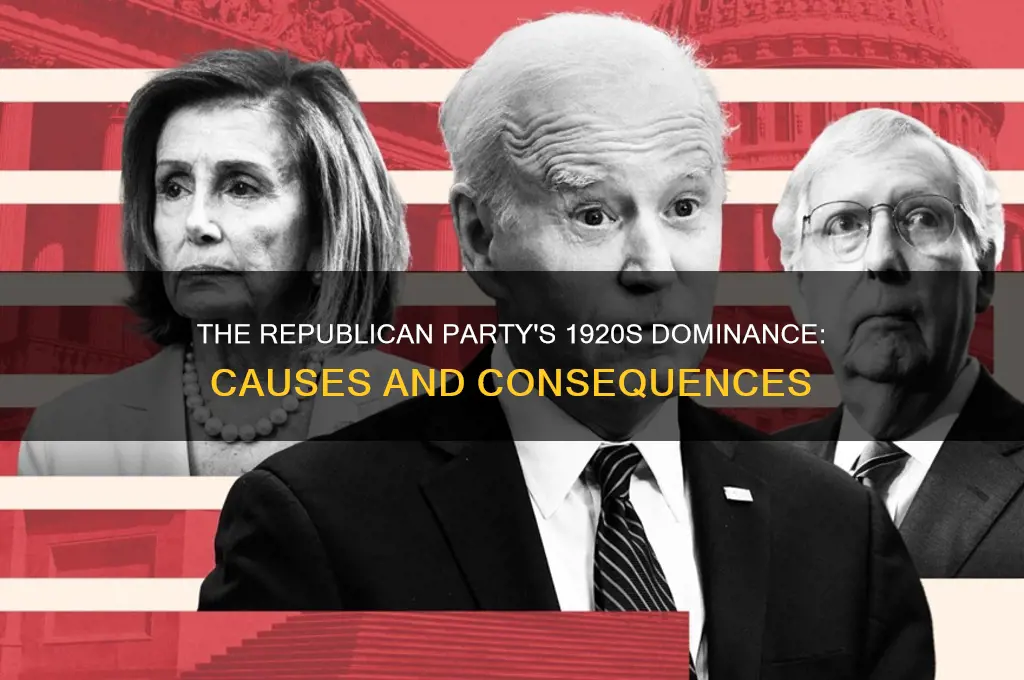 how and why did the republican party dominated 1920s politics