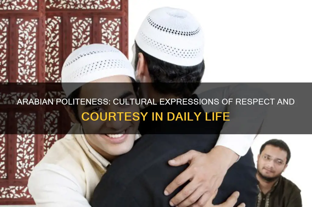 how arabian show their politeness