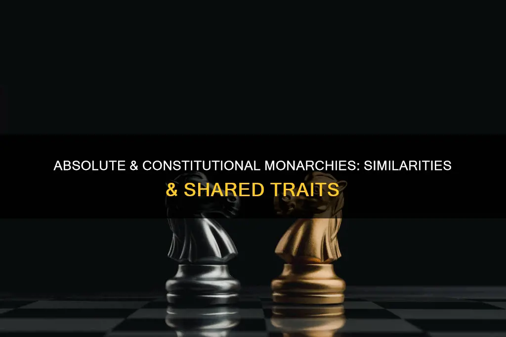 how are absolute and constitutional monarchies similar