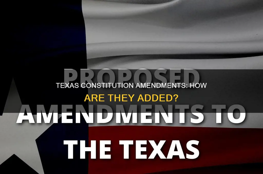 how are amendments added to the current texas constitution