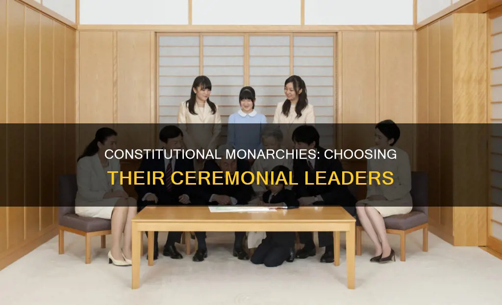 how are constitutional monarchy leaders chosen