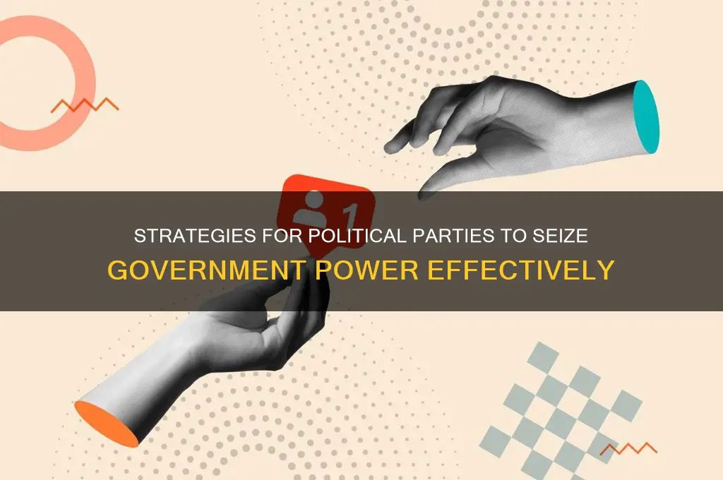 how can a political party gain control of the government
