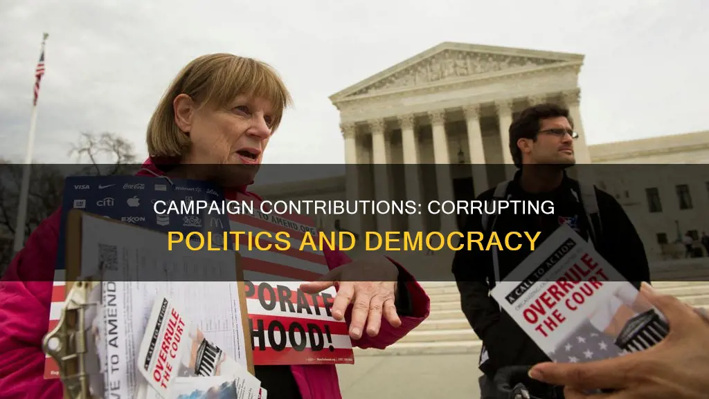 how can campaign contributions corrupt the political process