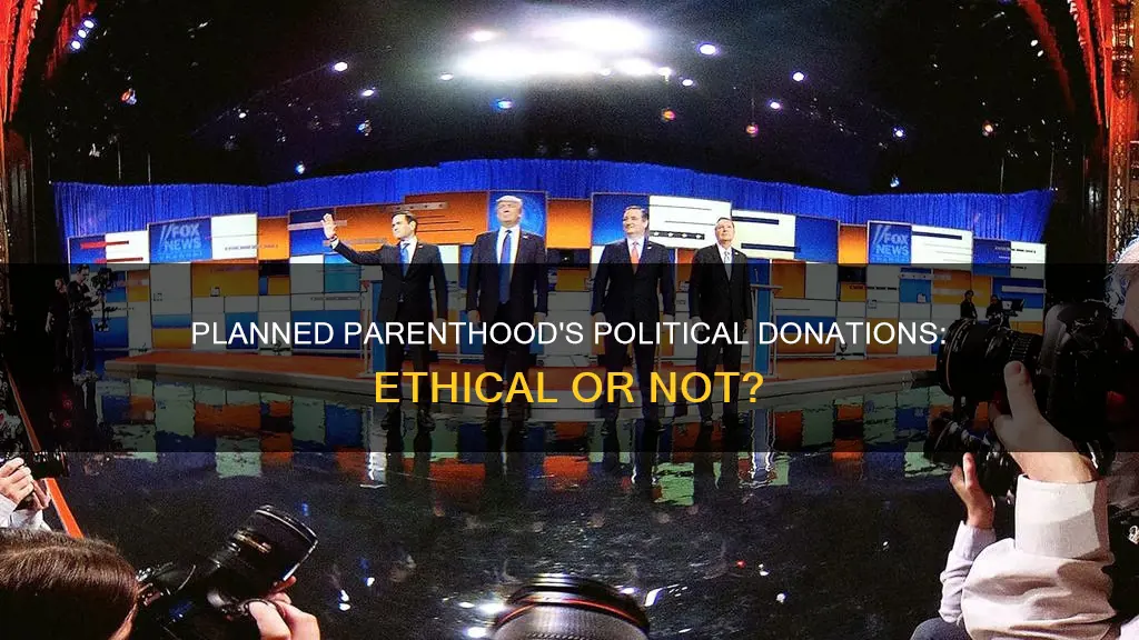 how can planned parenthood donate to political campaigns