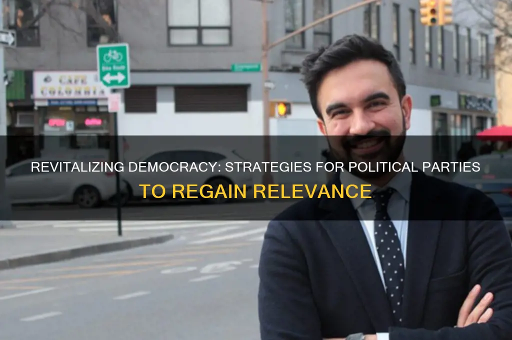 how can political parties become more relevant