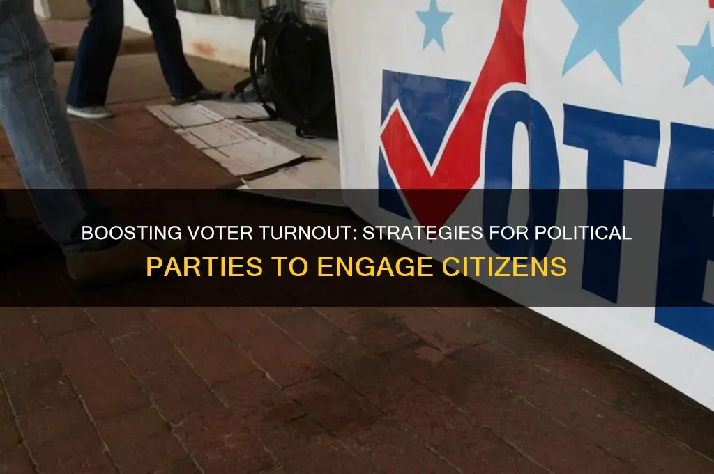 how can political parties increase turnout