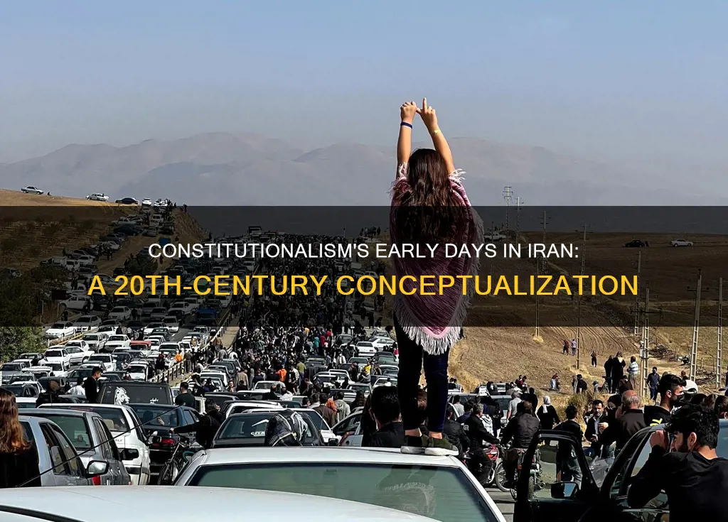 how constitutionalism was conceptualized in the early 20th century iran