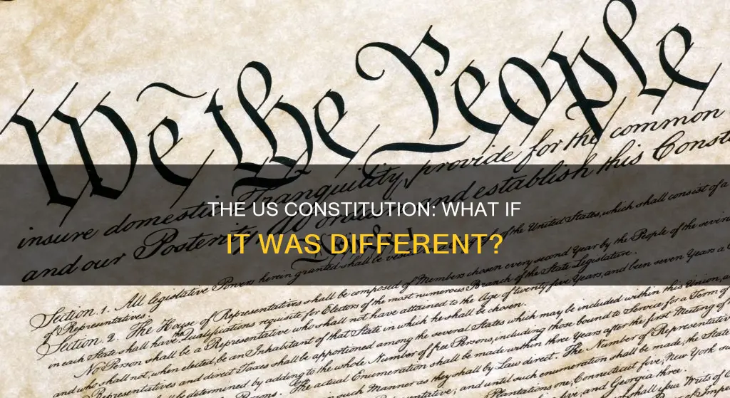 how could the us constitution have been different