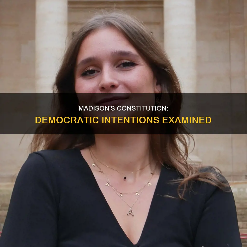 how democratic did madison intend the constitution to be
