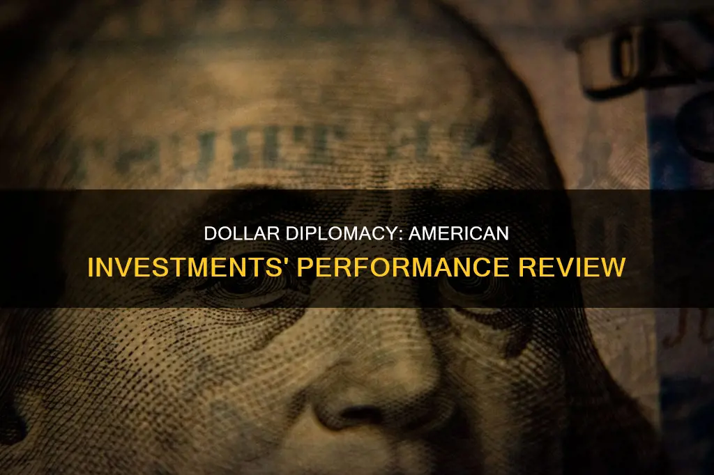 how did american investments fare under dollar diplomacy