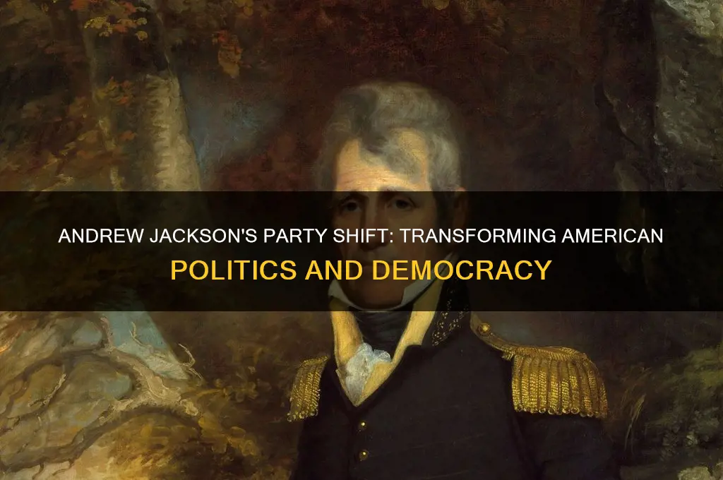 how did andrew jackson change political parties