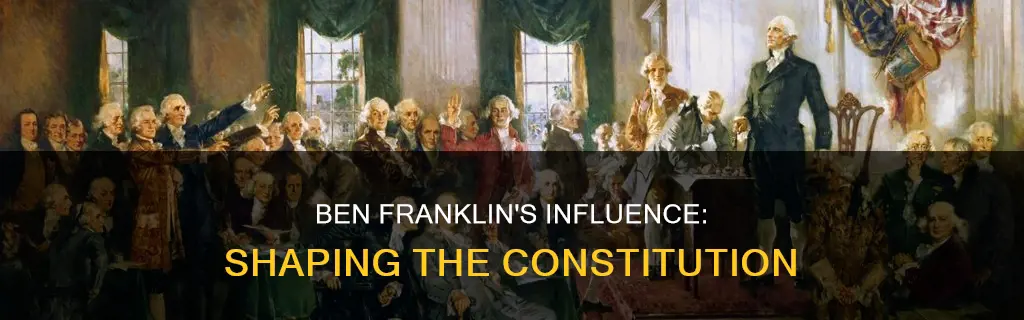 how did ben franklin contribute to the constitution