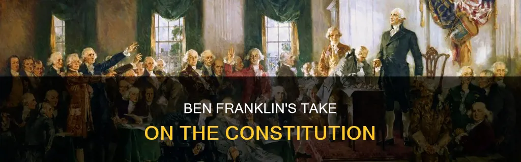 how did ben franklin feel about the constitution