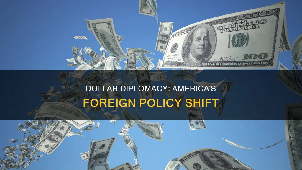 how did dollar diplomacy affect american foreign policy