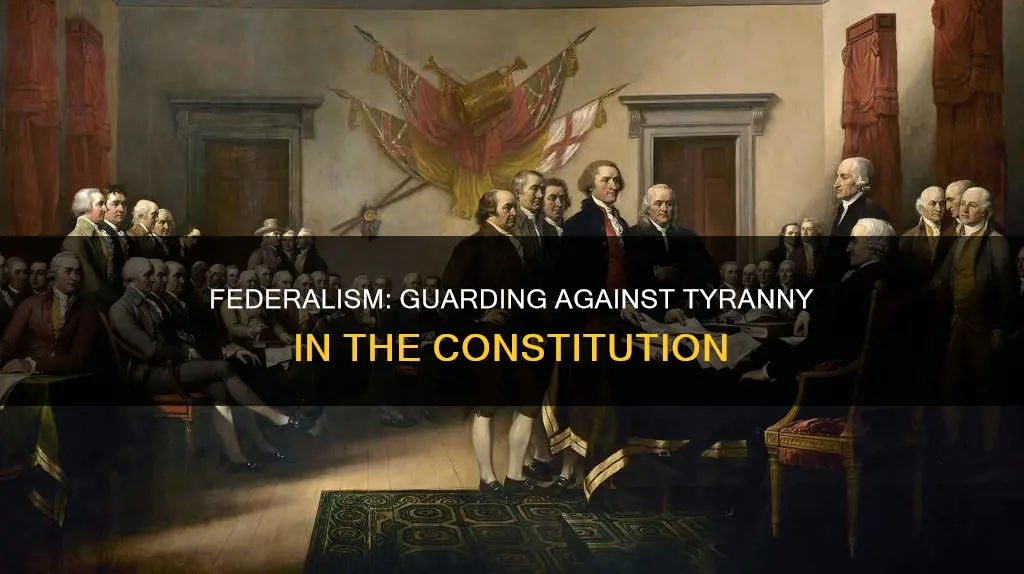 how did federalism guard against tyranny in the constitution