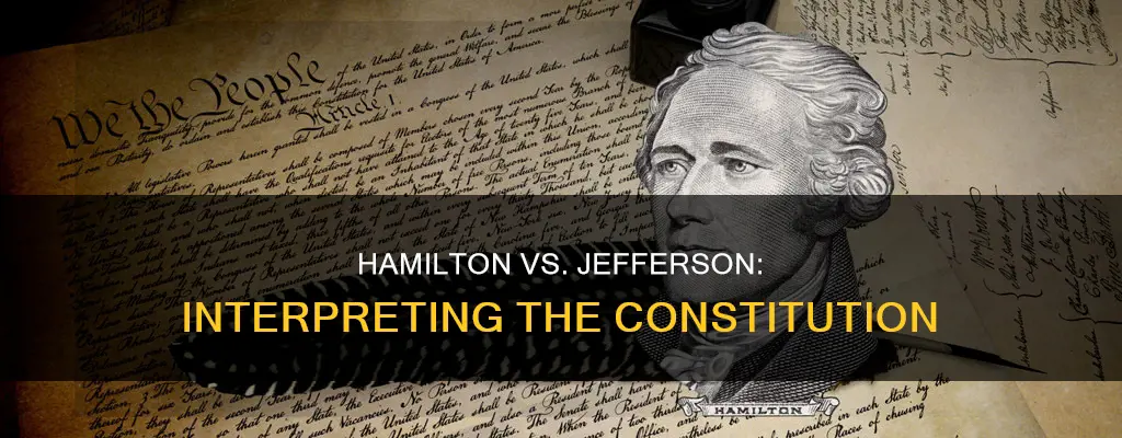how did hamilton and jefferson disagree on interpreting the constitution