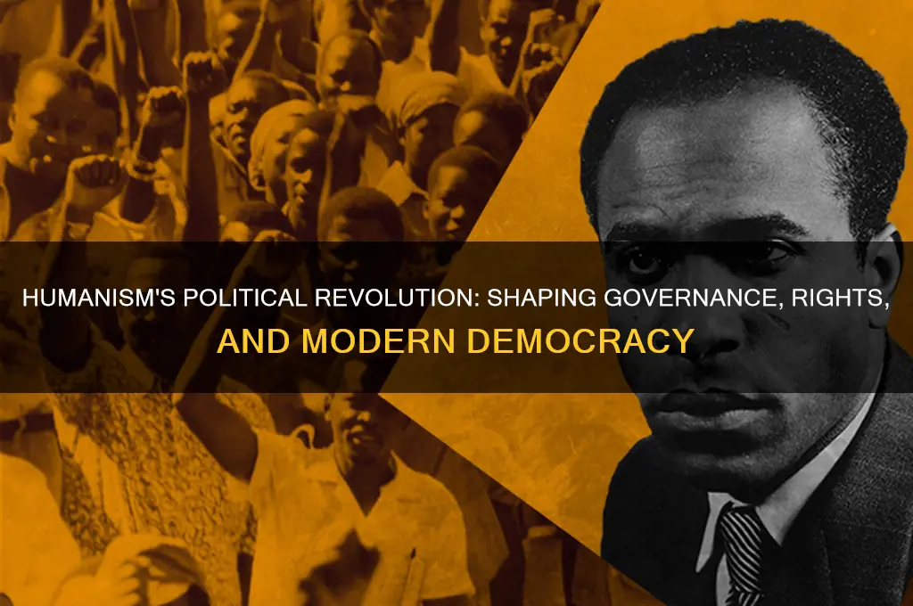 how did humanism impact politics