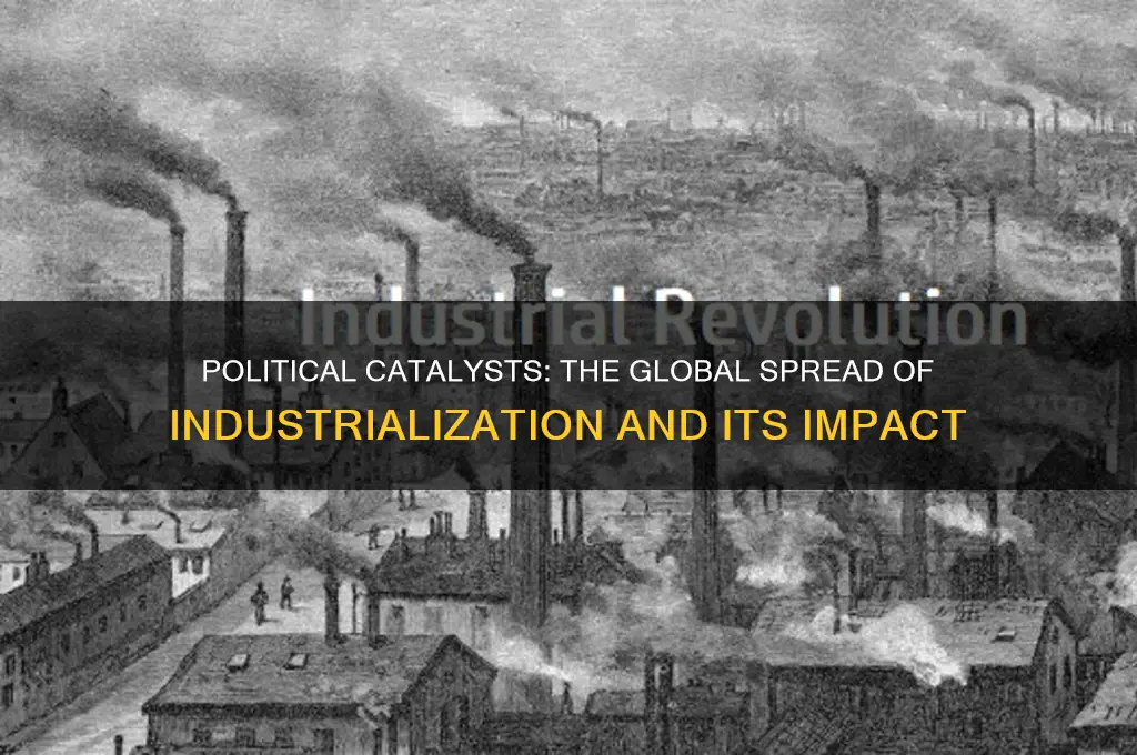 how did industrialization spread politically