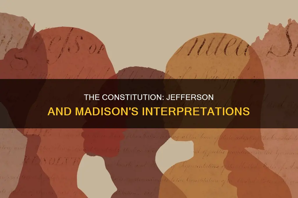 how did jefferson and madison interpret the constitution