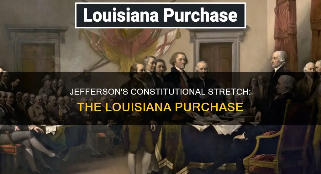 how did jefferson make the louisiana purchase constitutional