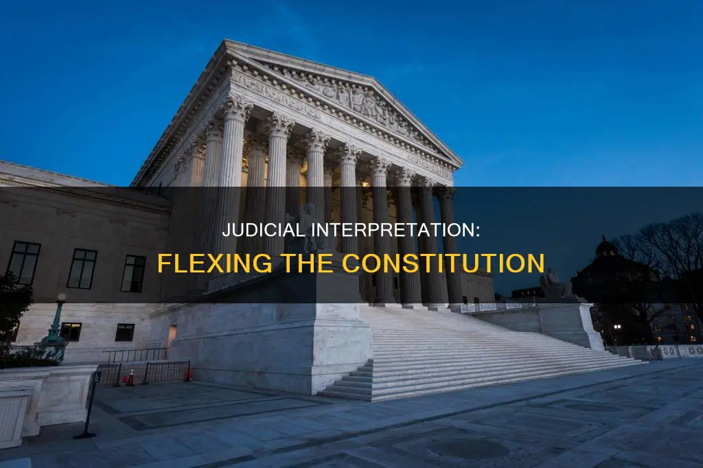 how did judicial interpretation allow flexibility in the constitution