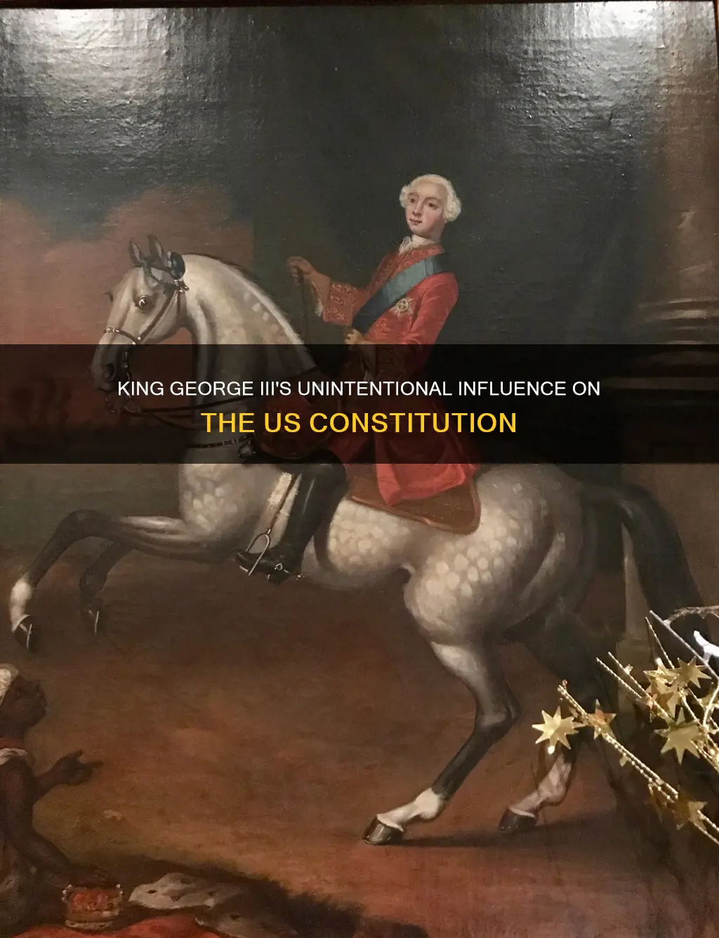 how did king george 3 contribute to the constitution
