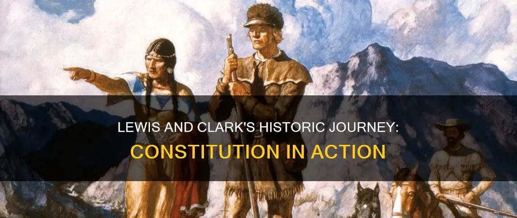how did lewis and clark follow the constitution