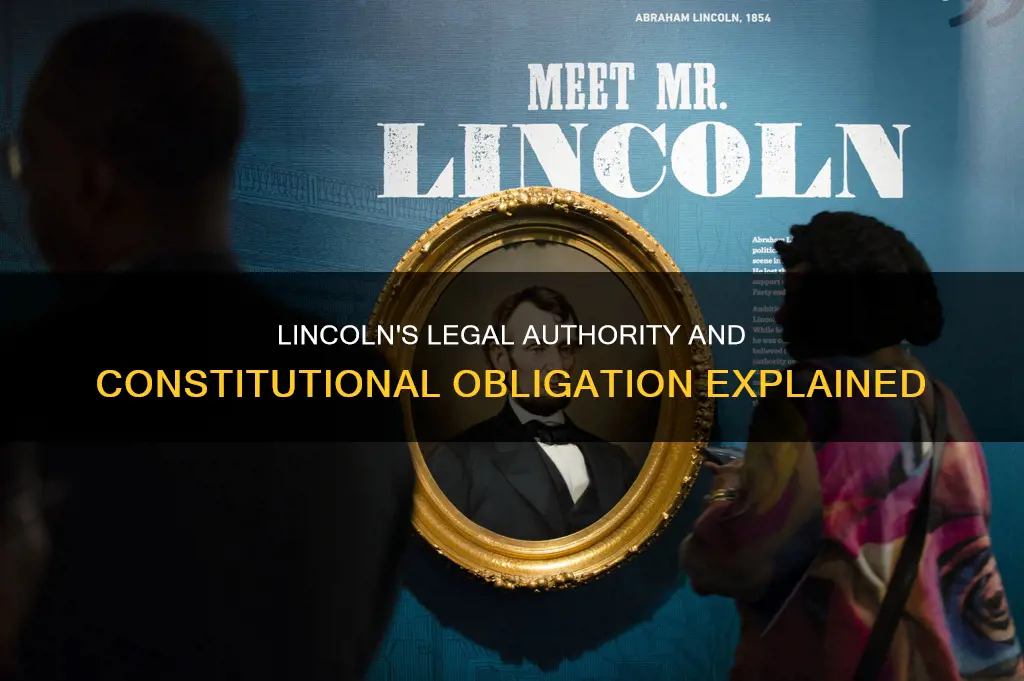 how did lincoln explain his legal authority and constitutional obligation