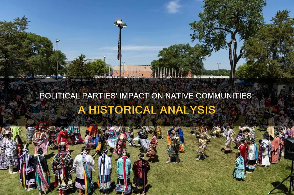 how did political parties affect natives