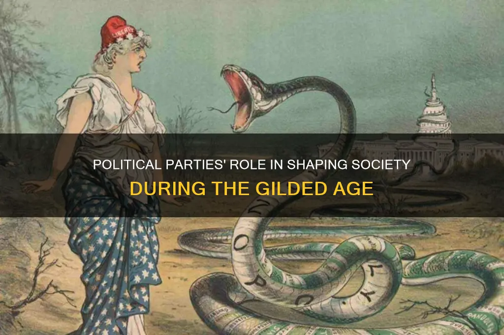 how did political parties impact society gilded age