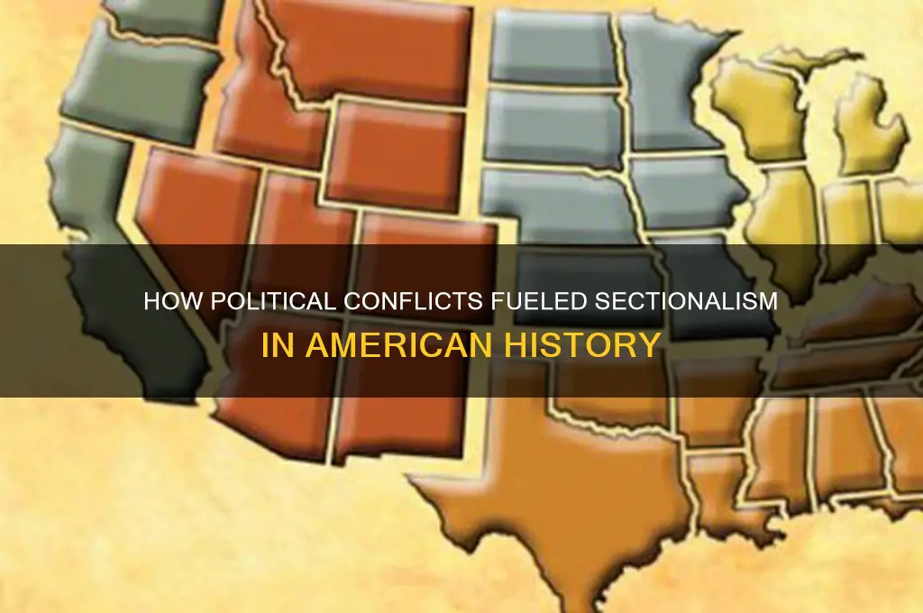how did politicals caused sectionalism