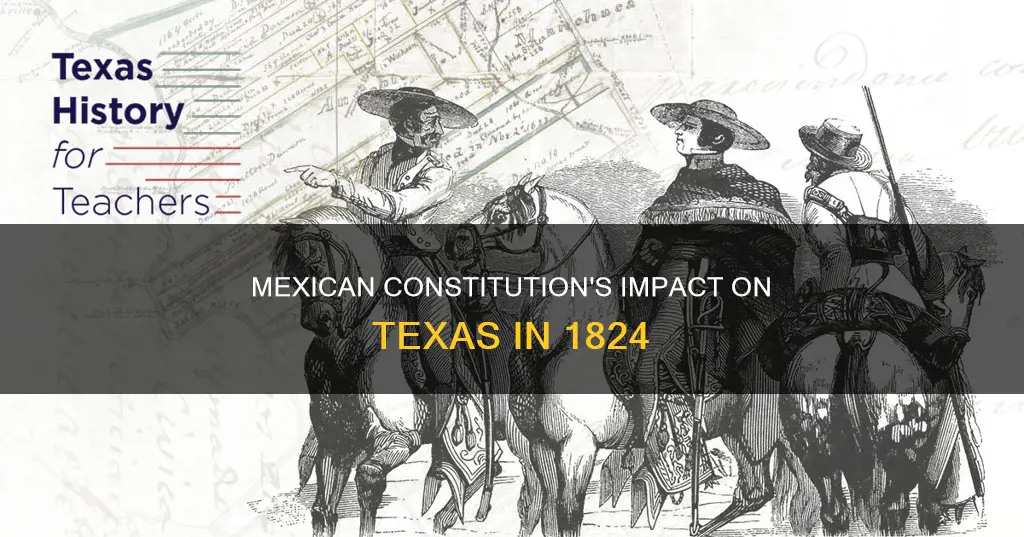 how did the 1824 mexican constitution affect texas