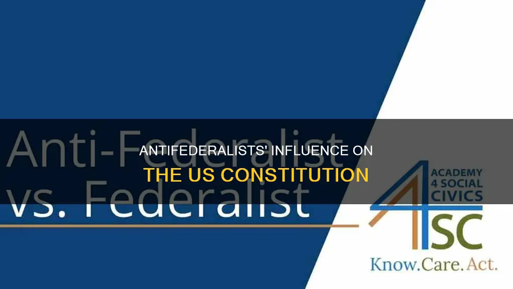 how did the antifederalists affet the us constitution