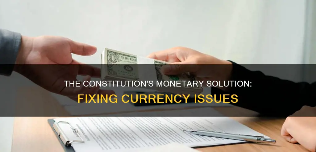 how did the constitution fix the currency problems