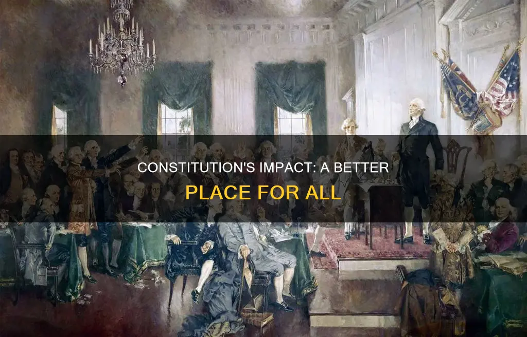 how did the constitution made a better place