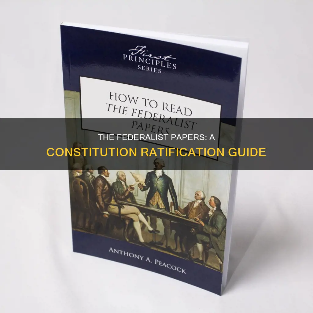 how did the federalist papers help ratify the constitution jishka